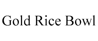 GOLD RICE BOWL