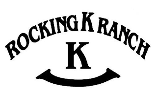 ROCKING K RANCH K