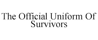 THE OFFICIAL UNIFORM OF SURVIVORS