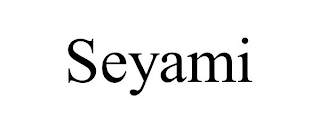 SEYAMI