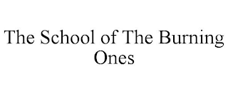 THE SCHOOL OF THE BURNING ONES