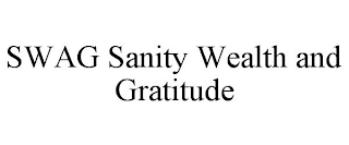 SWAG SANITY WEALTH AND GRATITUDE