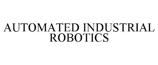 AUTOMATED INDUSTRIAL ROBOTICS
