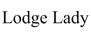 LODGE LADY