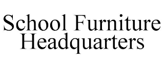 SCHOOL FURNITURE HEADQUARTERS