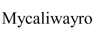 MYCALIWAYRO