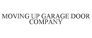 MOVING UP GARAGE DOOR COMPANY