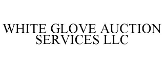 WHITE GLOVE AUCTION SERVICES LLC