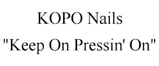 KOPO NAILS "KEEP ON PRESSIN' ON"