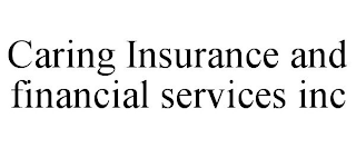 CARING INSURANCE AND FINANCIAL SERVICES INC