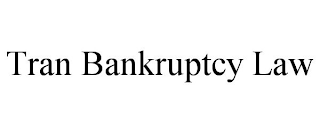 TRAN BANKRUPTCY LAW