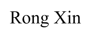 RONG XIN