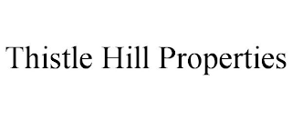 THISTLE HILL PROPERTIES