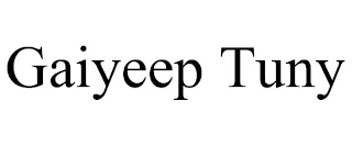 GAIYEEP TUNY