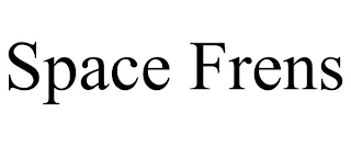 SPACE FRENS