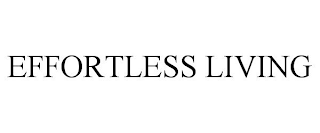 EFFORTLESS LIVING