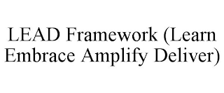 LEAD FRAMEWORK (LEARN EMBRACE AMPLIFY DELIVER)