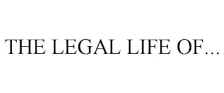 THE LEGAL LIFE OF...