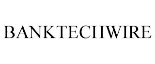 BANKTECHWIRE