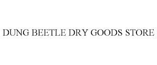 DUNG BEETLE DRY GOODS STORE