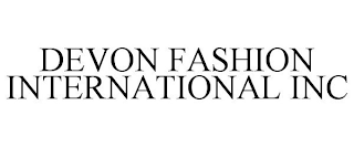 DEVON FASHION INTERNATIONAL INC