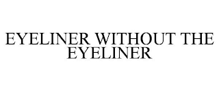 EYELINER WITHOUT THE EYELINER