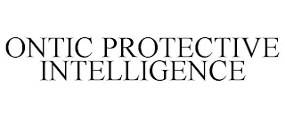 ONTIC PROTECTIVE INTELLIGENCE