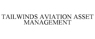 TAILWINDS AVIATION ASSET MANAGEMENT