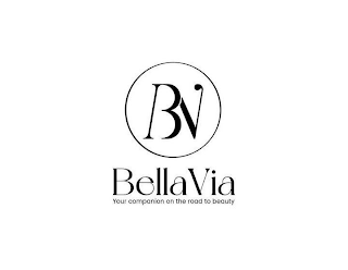 BV BELLA VIA YOUR COMPANION ON THE ROAD TO BEAUTY