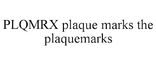 PLQMRX PLAQUE MARKS THE PLAQUEMARKS