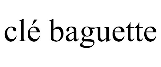 CLÉ BAGUETTE