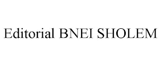 EDITORIAL BNEI SHOLEM