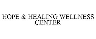 HOPE & HEALING WELLNESS CENTER