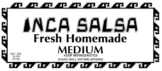 INCA SALSA FRESH HOMEMADE MEDIUM KEEP REFRIGERATED SHAKE WELL BEFORE OPENING NET. WT. 16 OZ (454G)