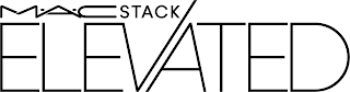 M·A·CSTACK ELEVATED