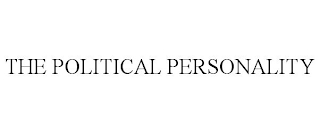 THE POLITICAL PERSONALITY