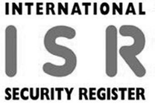 ISR INTERNATIONAL SECURITY REGISTER