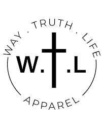 WAY . TRUTH . LIFE APPAREL W.T.L