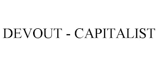 DEVOUT - CAPITALIST