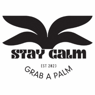 STAY CALM EST 2023 GRAB A PALM