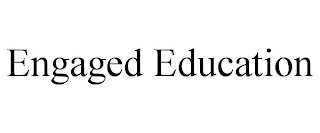 ENGAGED EDUCATION