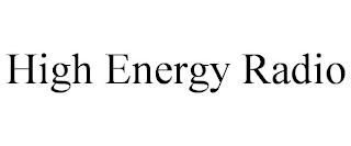 HIGH ENERGY RADIO