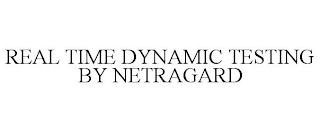 REAL TIME DYNAMIC TESTING BY NETRAGARD