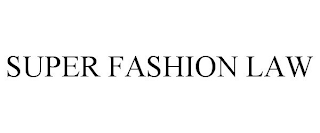 SUPER FASHION LAW