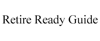 RETIRE READY GUIDE