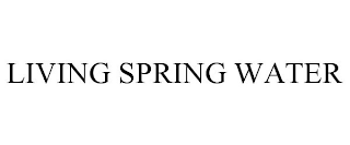 LIVING SPRING WATER