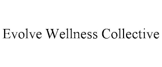 EVOLVE WELLNESS COLLECTIVE