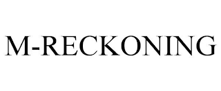 M-RECKONING