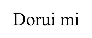 DORUI MI