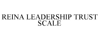 REINA LEADERSHIP TRUST SCALE